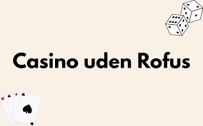 Online Casino Uden Om Rufus - Find De Bedste Muligheder